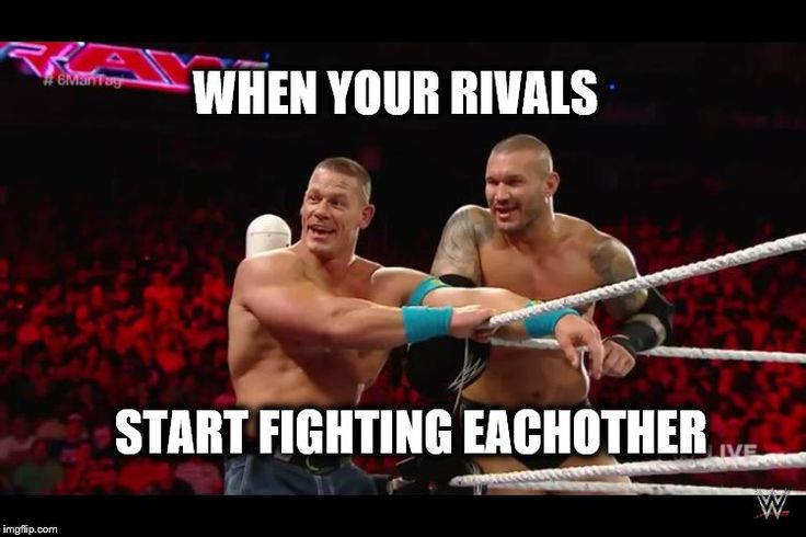 When your rivals Start fighting each other